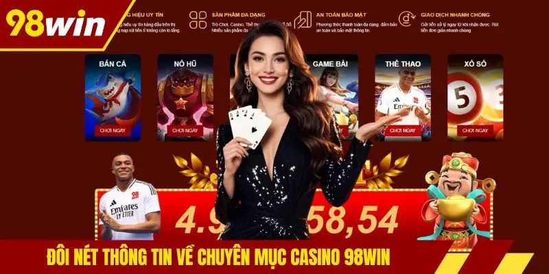 Đôi nét thông tin về chuyên mục Casino 98WIN