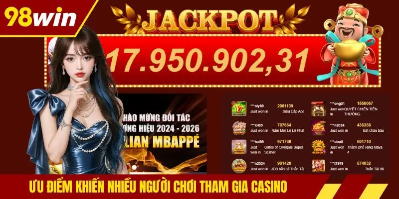 Ưu điểm khiến nhiều người chơi tham gia Casino