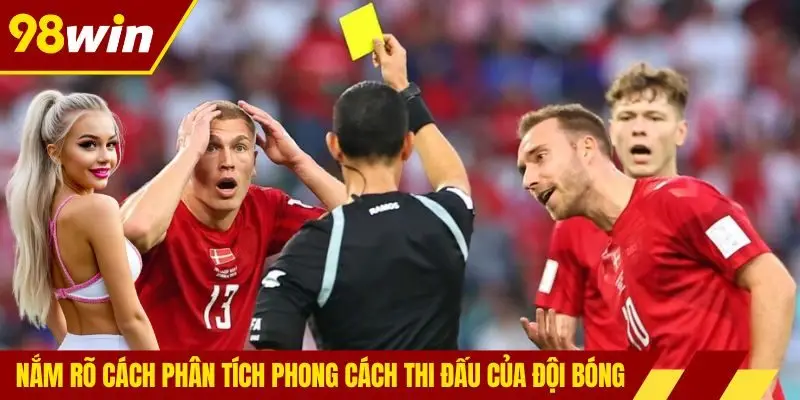 Nắm rõ cách phân tích phong cách thi đấu của đội bóng