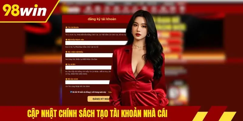 Cập nhật chính sách tạo tài khoản nhà cái