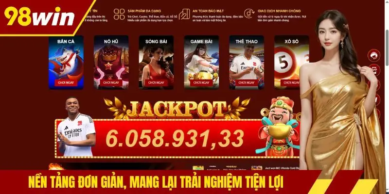 Nền tảng đơn giản, mang lại trải nghiệm tiện lợi