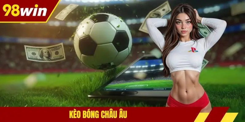 Kèo bóng châu Âu