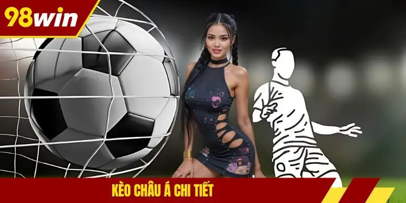 Kèo châu Á chi tiết