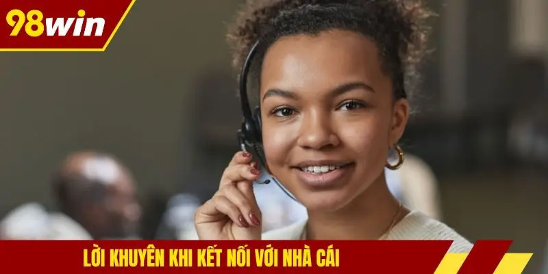 Lời khuyên khi kết nối với nhà cái