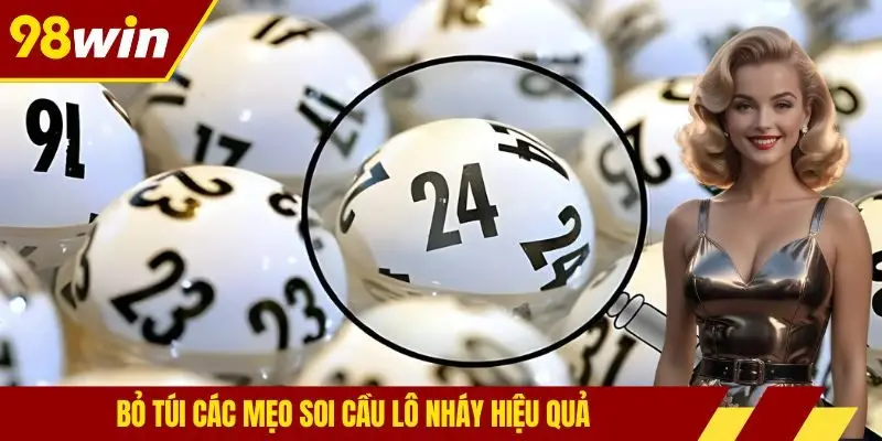 Bỏ túi các mẹo soi cầu lô nháy hiệu quả
