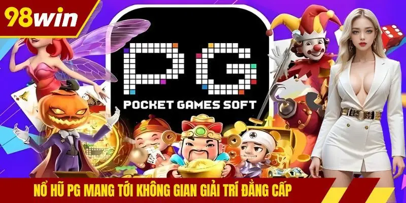 Nổ hũ PG mang tới không gian giải trí đẳng cấp