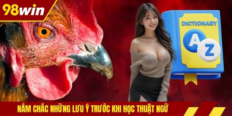 Nắm chắc những lưu ý trước khi học thuật ngữ
