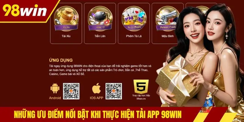 Những ưu điểm nổi bật khi thực hiện tải app 98win